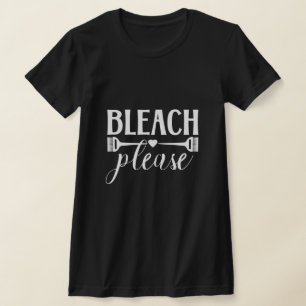 Bleach Bitte - Friseur Stylist Colorist Salon T-Shirt