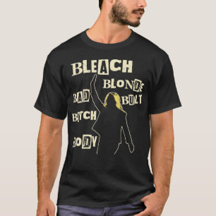 Bleach Blonde Bad Butch Body 1 T-Shirt