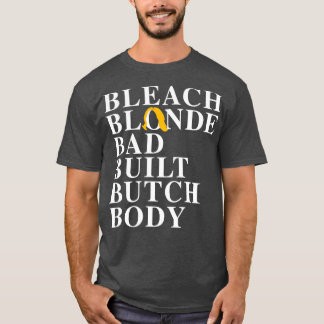 Bleach Blonde Bad Butch Body T-Shirt