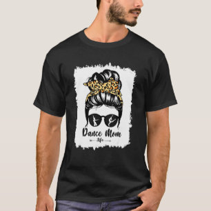 Bleach Dance Mama Messy Bun Hair Leopard Dancer 7 T-Shirt