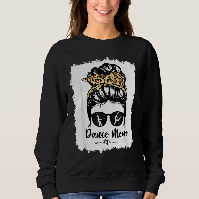 Bleach Dance Mama Messy Bun Hair Leopard Dancer Sweatshirt (Vorderseite)