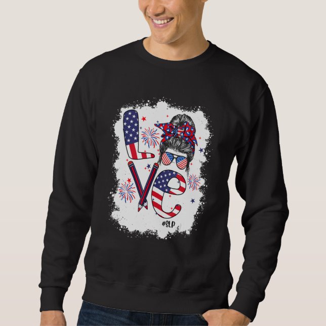 Bleached 4th Of July Love SLP US Flag Messy Bun Sweatshirt (Vorderseite)