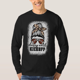 Bleached Classy Until Kickoff American Football Ga T-Shirt