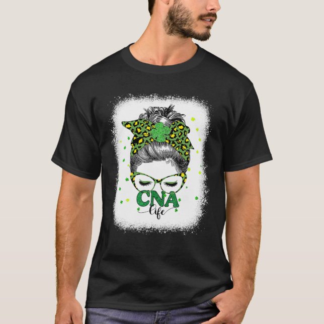 Bleached Cna Life Messy Bun Leopard St Patricks Da T-Shirt (Vorderseite)
