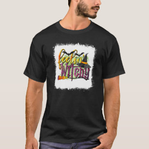 Bleached Feelin' Hexenhut Hexenhut Funny Halloween T-Shirt