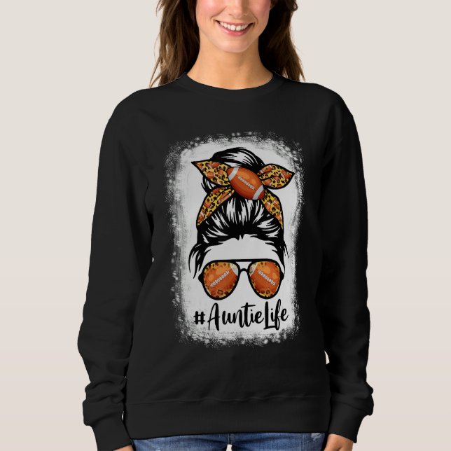 Bleached Football Auntie Life Messy Bun Game Day M Sweatshirt (Vorderseite)