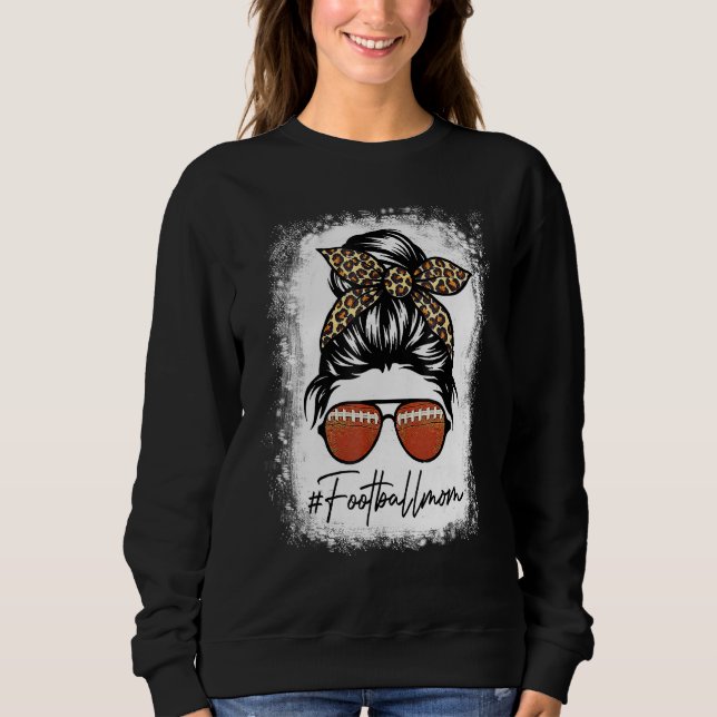 Bleached Football Mom Life With Leopard And Messy  Sweatshirt (Vorderseite)