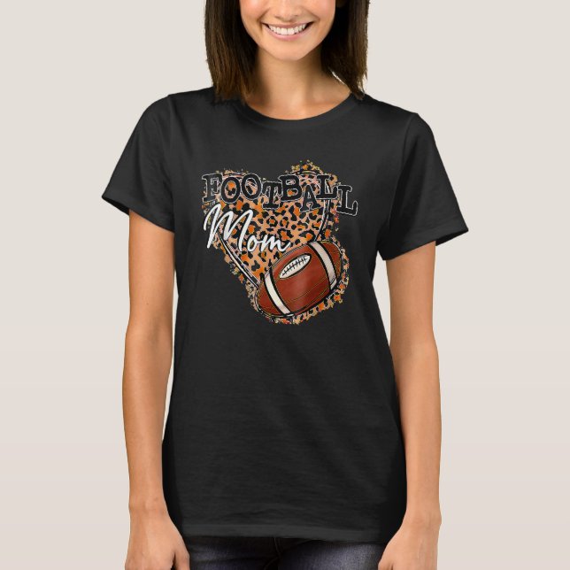 Bleached Football Mom Love Leopard Player Mother's T-Shirt (Vorderseite)