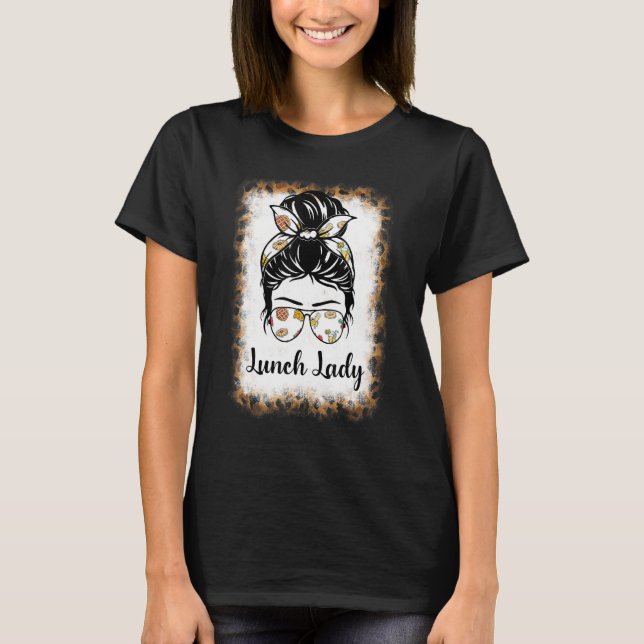 Bleached Leopard   Lunch Lady Messy Bun Lunch Lady T-Shirt (Vorderseite)