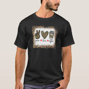 Bleached Leopard Peace Love Coffee   Hippie T-Shirt