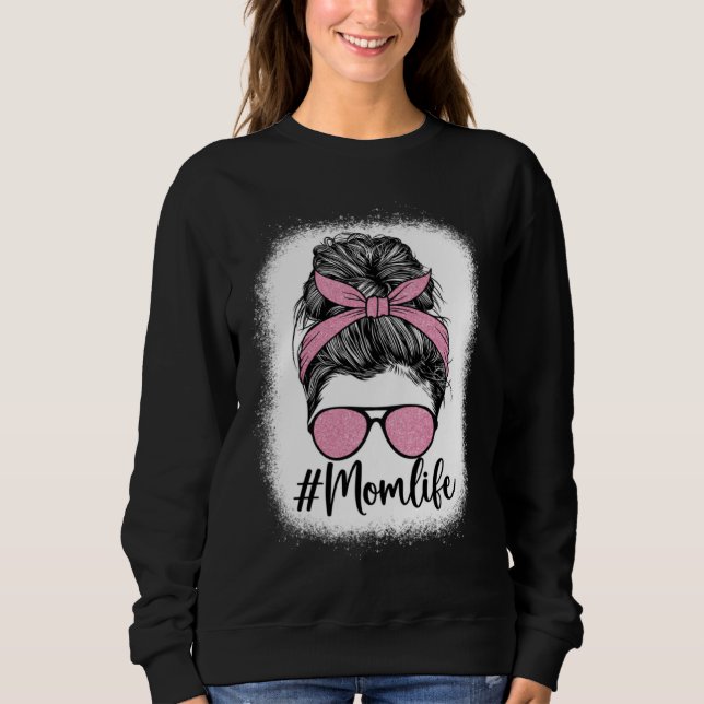 Bleached Messy Bun Mom Life Pink Print Mother s Da Sweatshirt (Vorderseite)