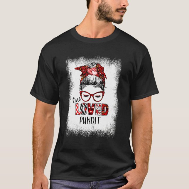 Bleached Messy Bun One Loved Pundit Valentine S Da T-Shirt (Vorderseite)