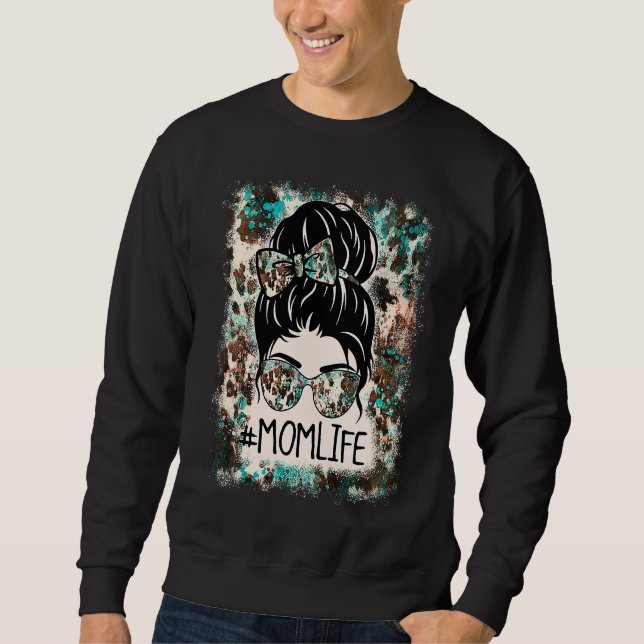 Bleached Mom Life Western Cowhide Messy Bun Mother Sweatshirt (Vorderseite)