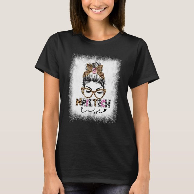 Bleached Nail Tech Life Leopard Messy Bun Nail Nai T-Shirt (Vorderseite)