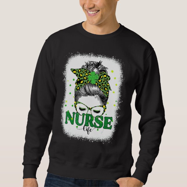 Bleached Nurse Life Messy Bun Leopard St Patricks Sweatshirt (Vorderseite)