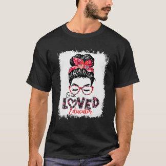 Bleached One Love Educator Messy Bun Hearts Valen T-Shirt