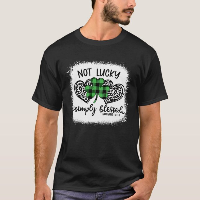 Bleached Shamrock Not Lucky Simply Blessed St Patr T-Shirt (Vorderseite)