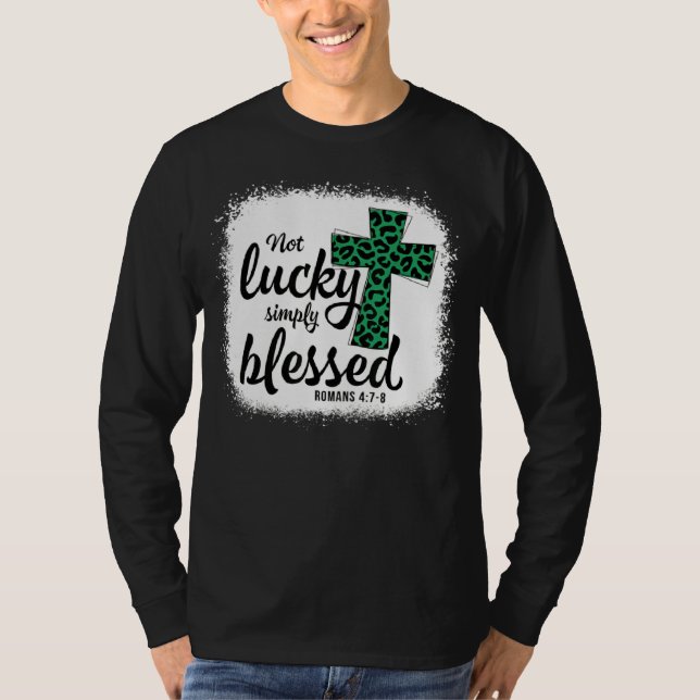 Bleached Shamrock Not Lucky Simply Blessed St Patr T-Shirt (Vorderseite)