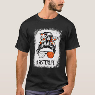 Bleached Sister Life Volleyball Baseball Messy Hai T-Shirt
