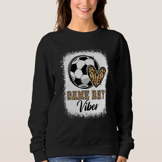 Bleached Soccer Game Day Vibes Soccer Mom Game Day Sweatshirt (Vorderseite)