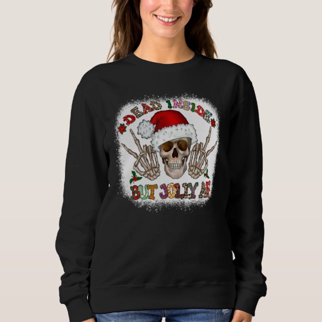 Bleached When Your Dead Inside But It's Christmas  Sweatshirt (Vorderseite)