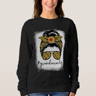 Bleaches Grandmom Life Messy Hair Bun Mothers Day  Sweatshirt