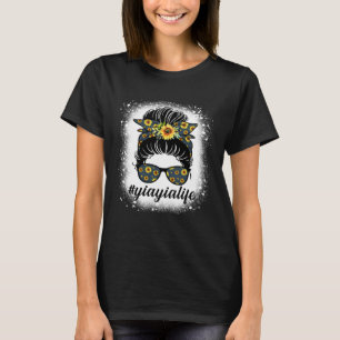 Bleaches Yiayia Life Messy Hair Bun Sonnenblume Mo T-Shirt