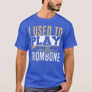 Blechblasinstrument Blechbläser Brass Ich spielte T-Shirt