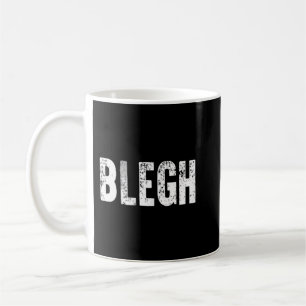 BLEGH Funny Heavy Metalcore Rock Music Singe Kaffeetasse