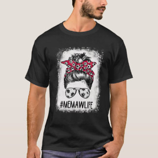 Bleiached Memaw Life Soccer Memaw Messy Bun Hair M T-Shirt