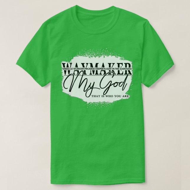 Bleiached Waymaker-Miracle Worker Promise Keeper,  T-Shirt (Design vorne)