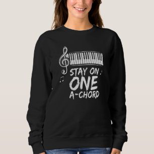 Bleib auf einem Akkord-Tastatur Klavier-Spieler Wo Sweatshirt