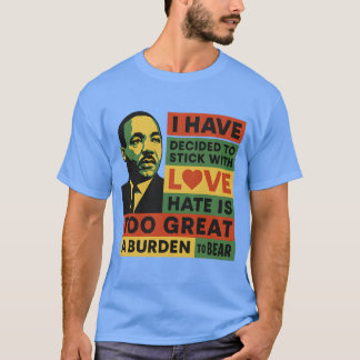 Bleib bei der Liebe, Hass ist zu groß zum Ertragen T-Shirt