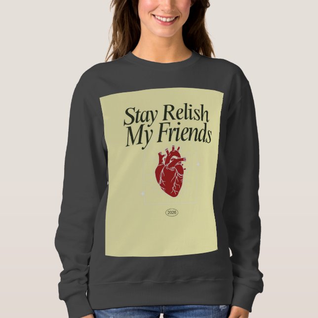 Bleib bei meinen Freunden Herz Sweatshirt (Vorderseite)