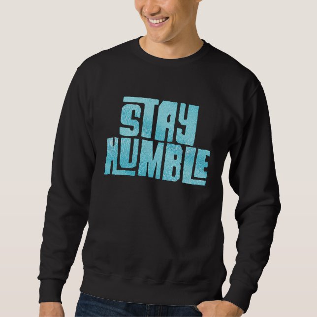 Bleib bescheiden sweatshirt (Vorderseite)