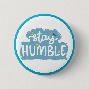 Bleib Bescheiden Typography  Positive Nachricht Button