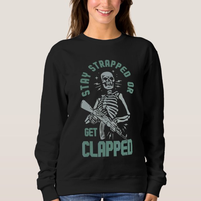 Bleib bewaffnet oder kriegst Kugeln 1 Sweatshirt (Vorderseite)