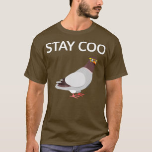 Bleib Coo Taube Geschenk T-Shirt