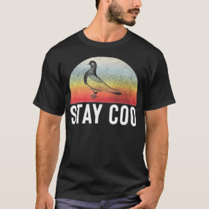 Bleib cool Lustiges Vintage-Tauben-Vogel-Liebhaber T-Shirt