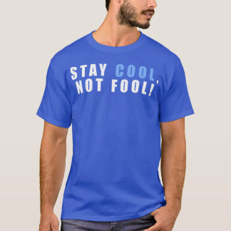 Bleib cool, nicht dumm Ein inspirierender Spruch M T-Shirt