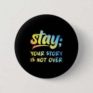 Bleib Deine Geschichte ist noch nicht vorbei Psych Button