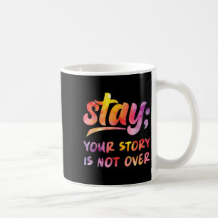 Bleib Deine Geschichte ist noch nicht vorbei Psych Kaffeetasse