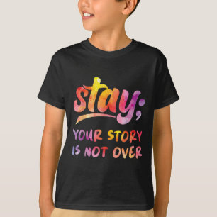 Bleib Deine Geschichte ist noch nicht vorbei Psych T-Shirt