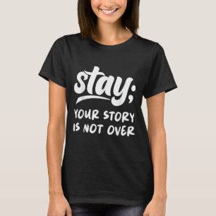 Bleib Deine Geschichte Ist Noch Nicht Vorbei Psych T-Shirt