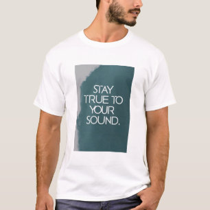 Bleib deinem Sound treu T-Shirt