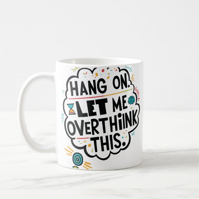 Bleib dran, lass mir das überdenken kaffeetasse (Links)