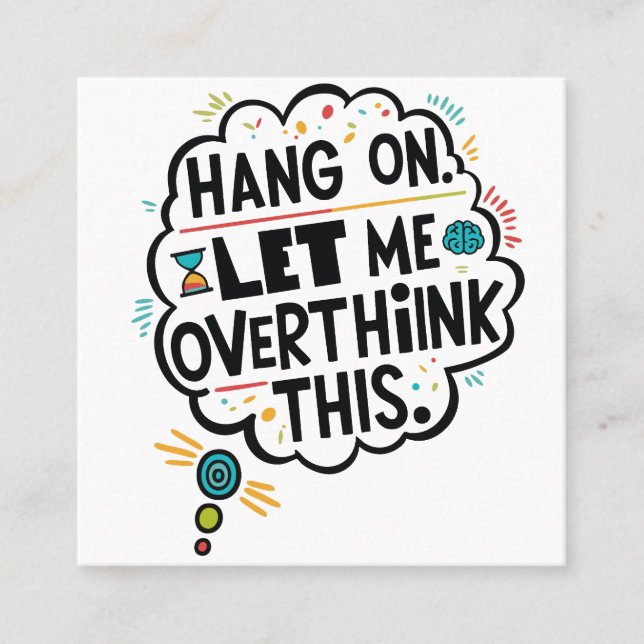 Bleib dran, lass mir das überdenken quadratische visitenkarte (Vorderseite)