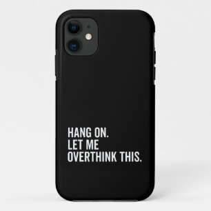 Bleib dran. Lass mir, das zu überdenken. Case-Mate iPhone Hülle