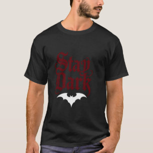 Bleib Dunkel - Halloween Fledermaus - Gothic Vinta T-Shirt