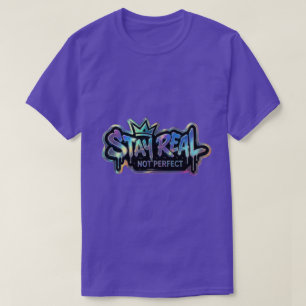 Bleib Echt Nicht Perfekt T-Shirt